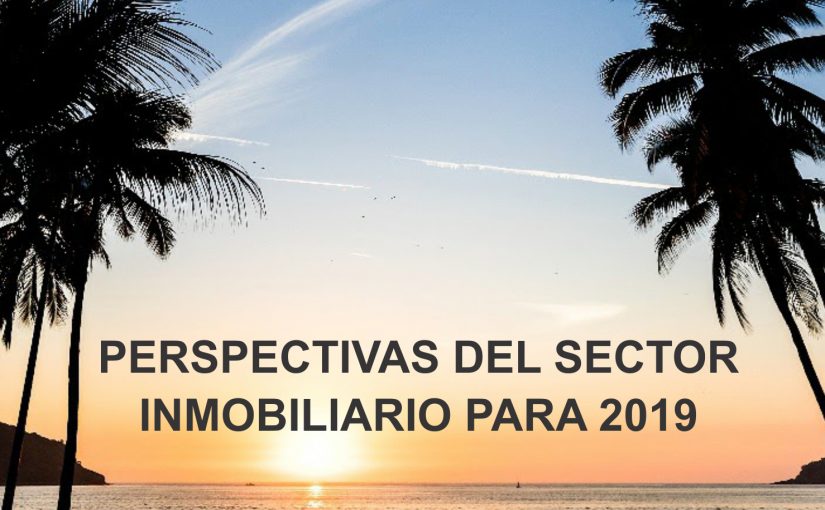 Perspectivas del sector inmobiliario para 2019